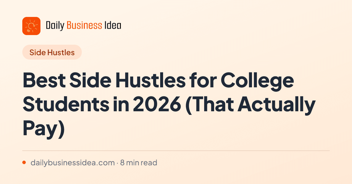 Best Side Hustles for College Students in 2026 (That Actually Pay)