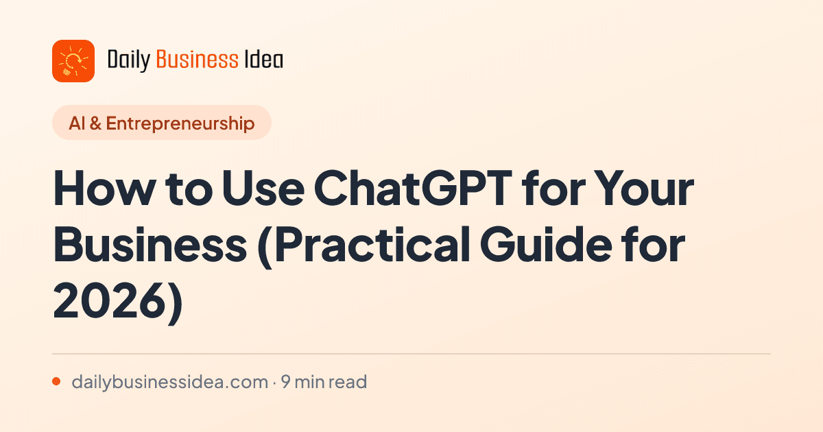 How to Use ChatGPT for Your Business (Practical Guide for 2026)